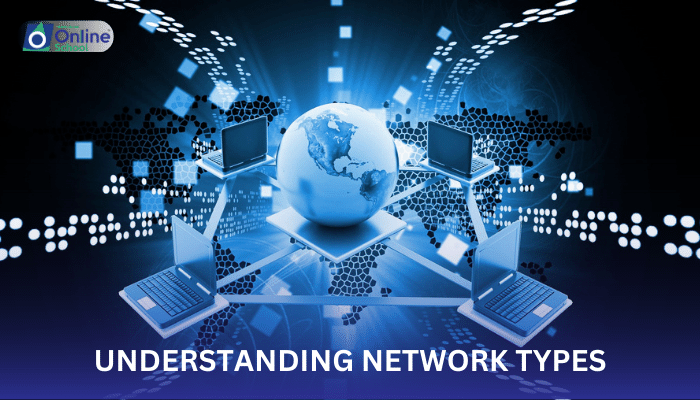 Lesson 06: Understanding Network Types